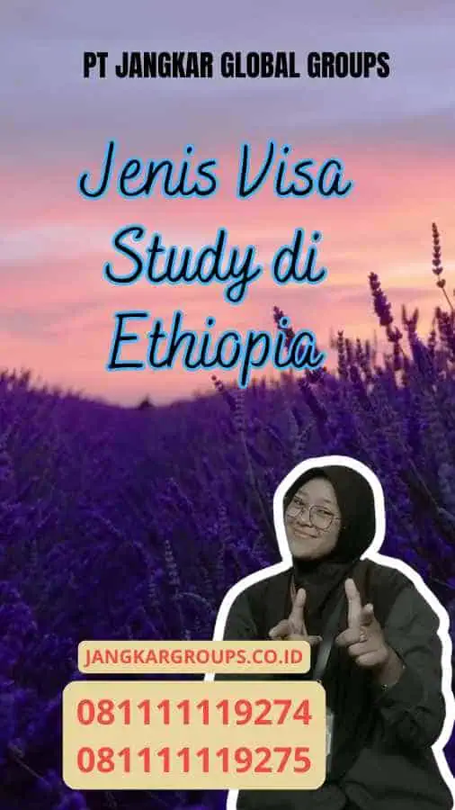 Jenis Visa Study di Ethiopia