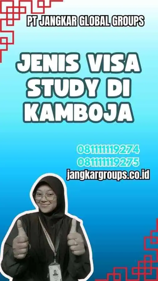 Jenis Visa Study di Kamboja