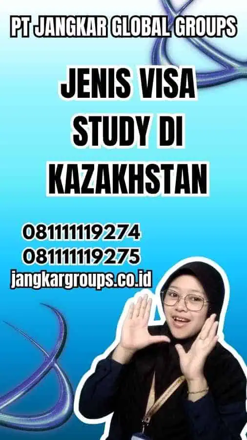 Jenis Visa Study di Kazakhstan