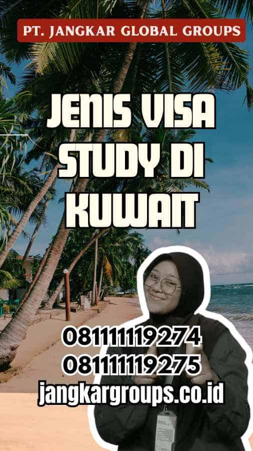 Jenis Visa Study di Kuwait