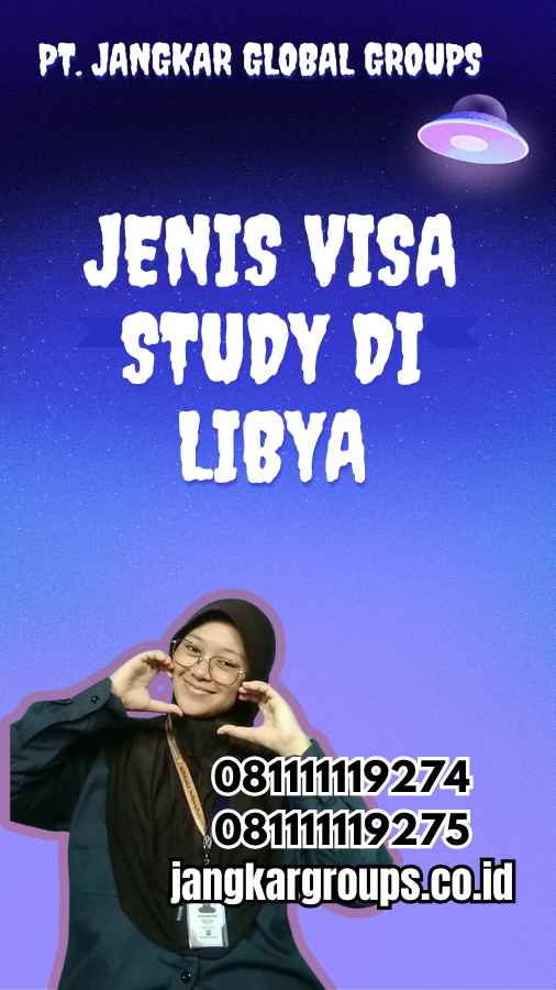 Jenis Visa Study di Libya