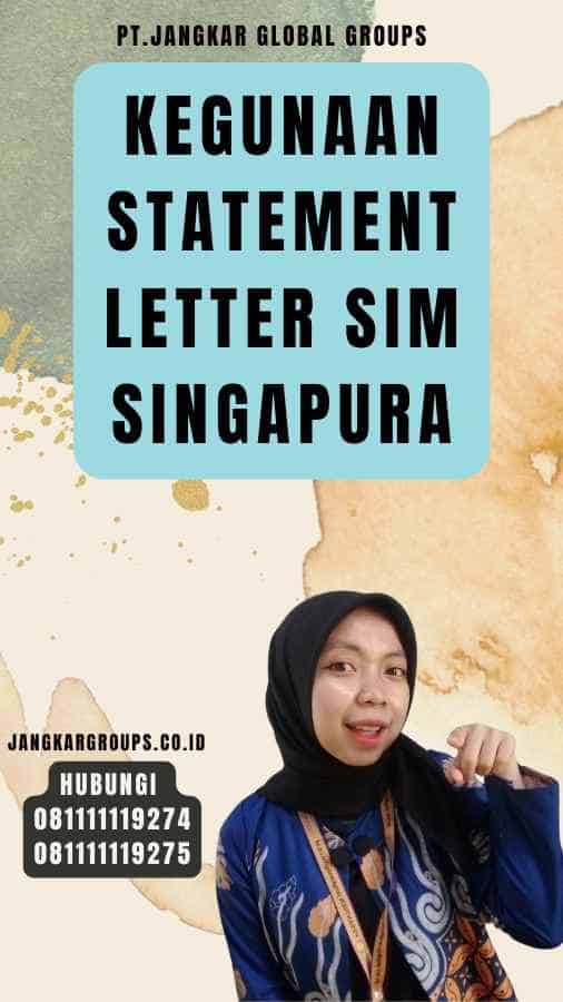 Kegunaan Statement Letter SIM Singapura