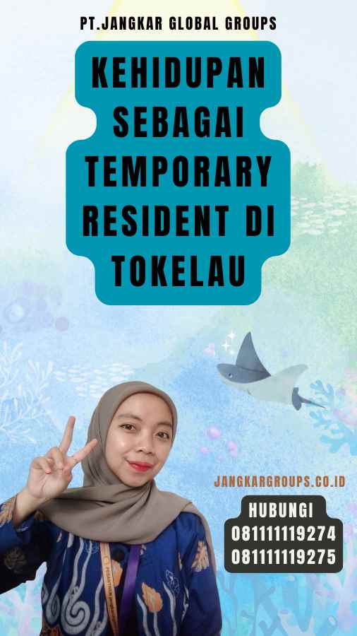 Kehidupan sebagai Temporary Resident di Tokelau