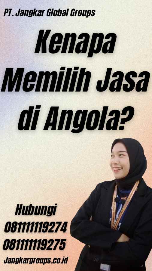 Kenapa Memilih Jasa di Angola? - Tips Memilih Jasa Angola