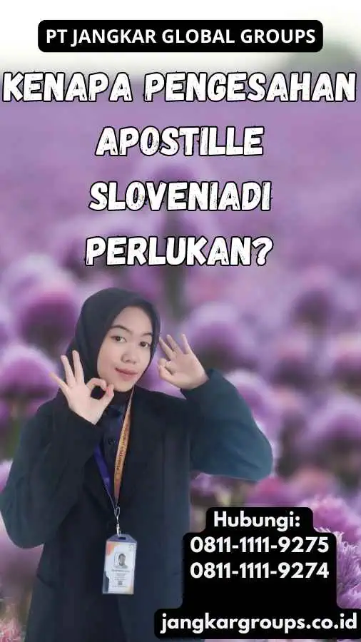 Kenapa Pengesahan Apostille SloveniaDi perlukan