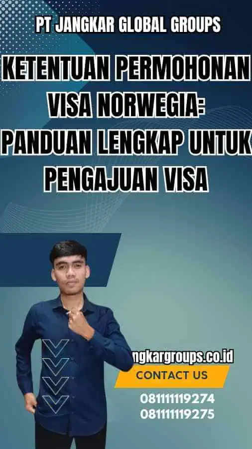 Ketentuan Permohonan Visa Norwegia: Panduan Lengkap untuk Pengajuan Visa