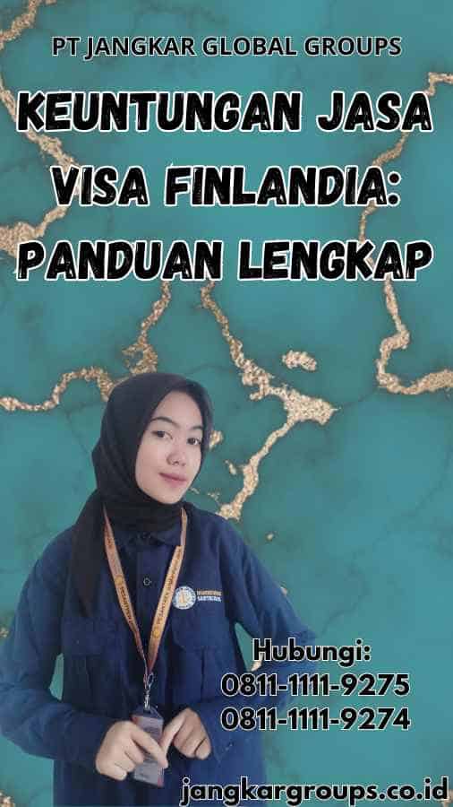 Keuntungan Jasa Visa Finlandia: Panduan Lengkap