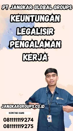 Keuntungan Legalisir Pengalaman Kerja