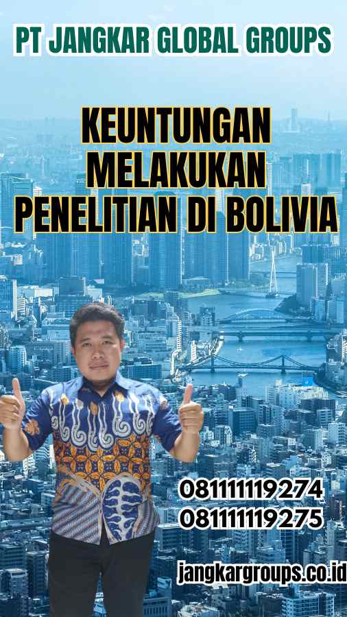 Keuntungan Melakukan Penelitian di Bolivia