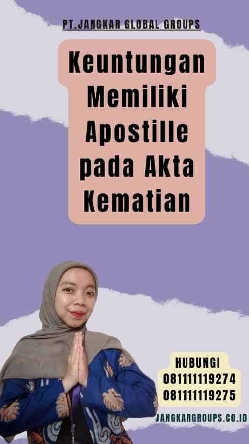 Keuntungan Memiliki Apostille pada Akta Kematian