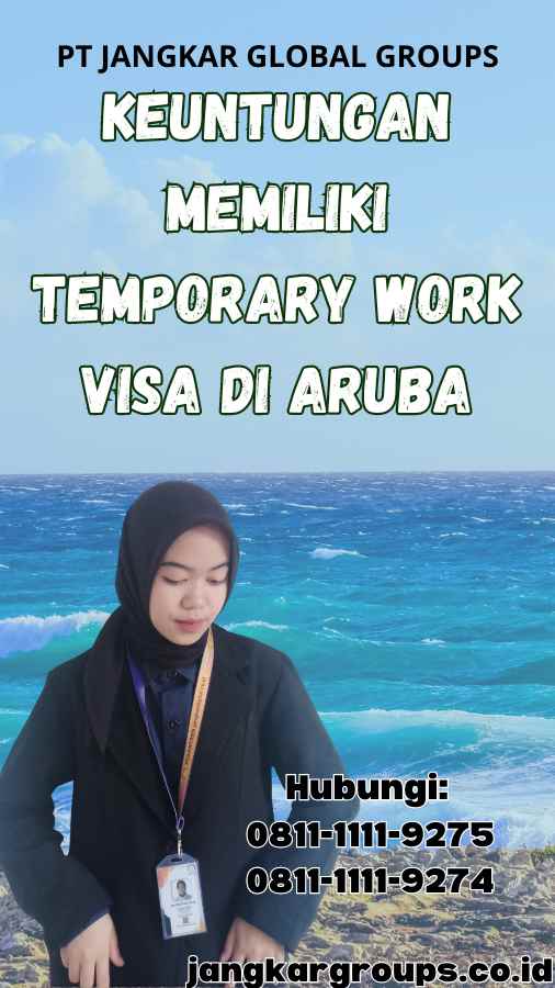 Keuntungan Memiliki Temporary Work Visa di Aruba