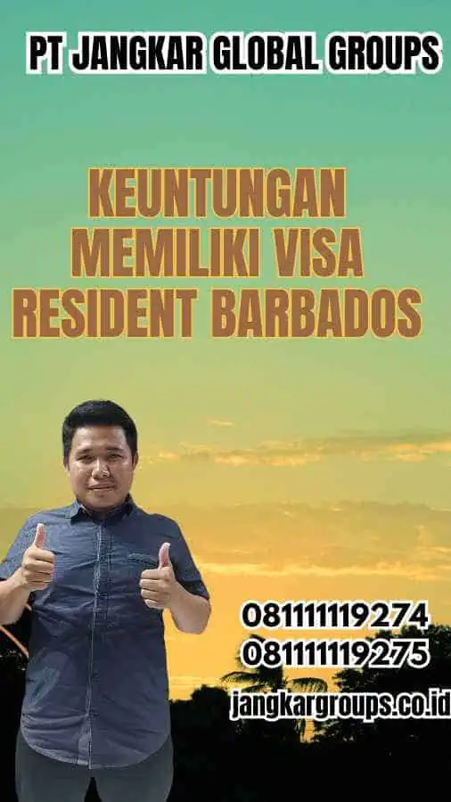 Keuntungan Memiliki Visa Resident Barbados