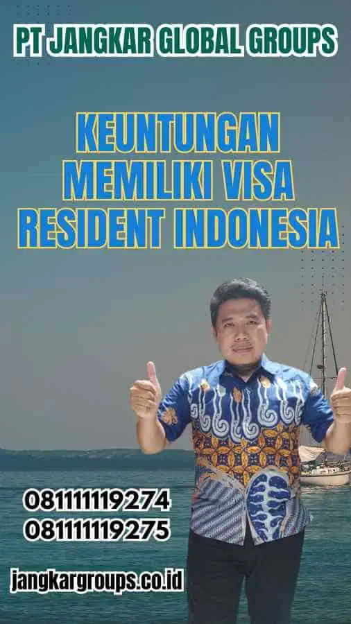 Keuntungan Memiliki Visa Resident Indonesia