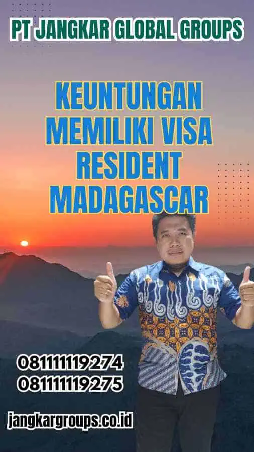 Keuntungan Memiliki Visa Resident Madagascar