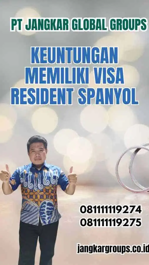 Keuntungan Memiliki Visa Resident Spanyol