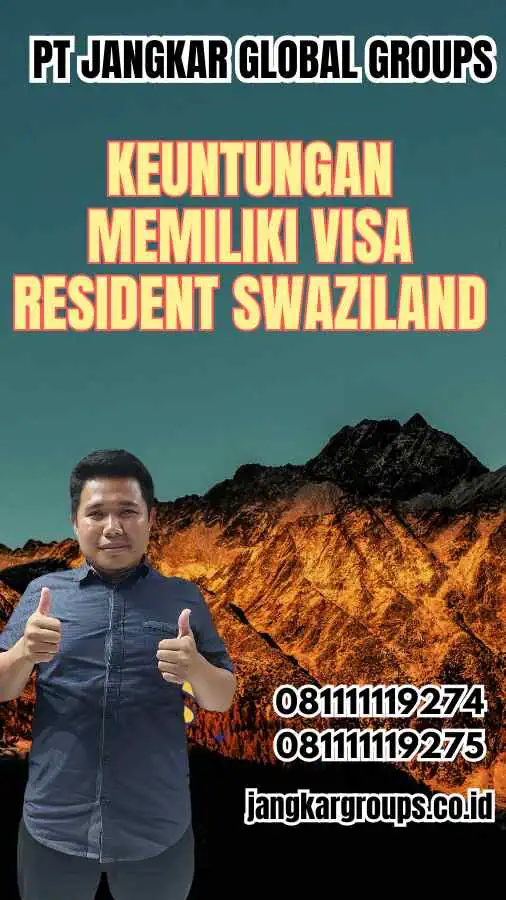 Keuntungan Memiliki Visa Resident Swaziland