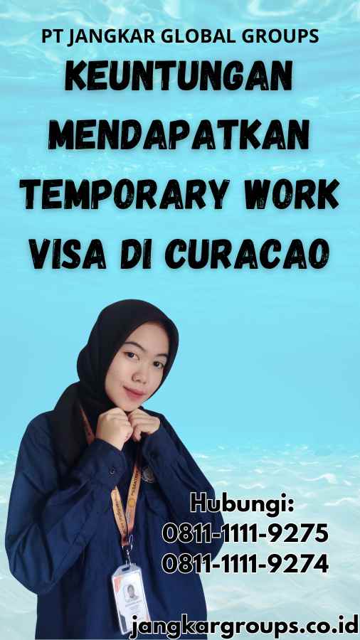 Keuntungan Mendapatkan Temporary Work Visa di Curacao