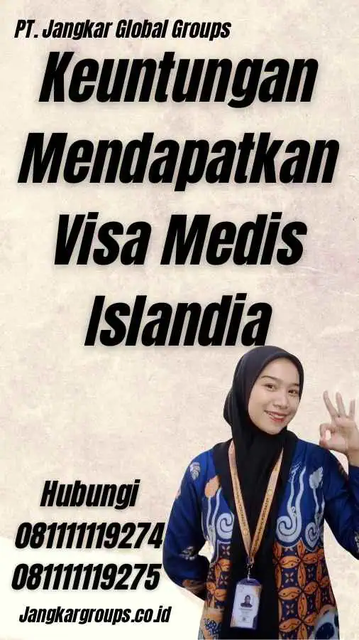 Keuntungan Mendapatkan Visa Medis Islandia