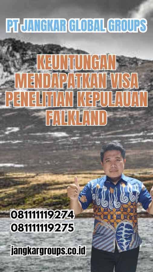 Keuntungan Mendapatkan Visa Penelitian Kepulauan Falkland