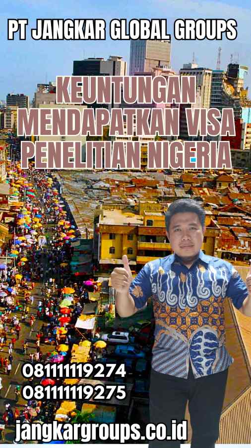 Keuntungan Mendapatkan Visa Penelitian Nigeria