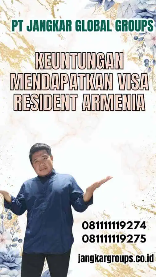 Keuntungan Mendapatkan Visa Resident Armenia