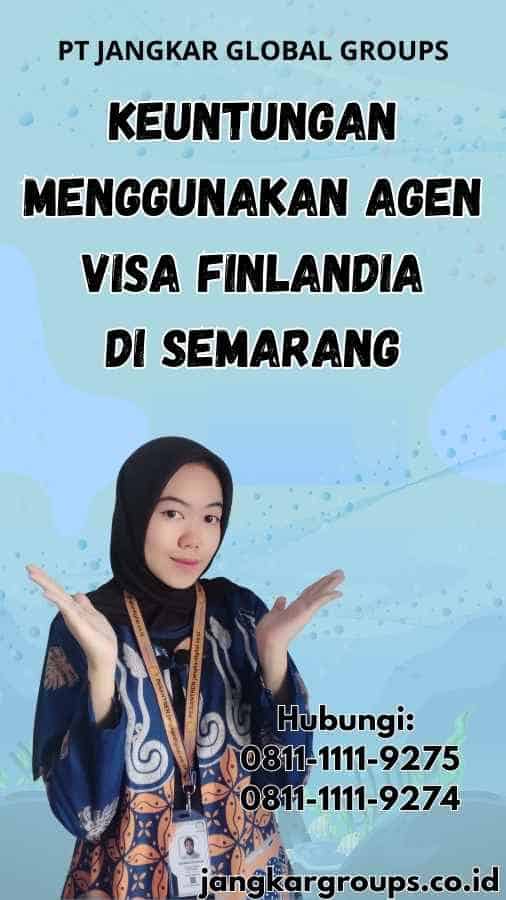 Keuntungan Menggunakan Agen Visa Finlandia di Semarang