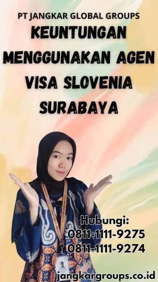 Keuntungan Menggunakan Agen Visa Slovenia Surabaya