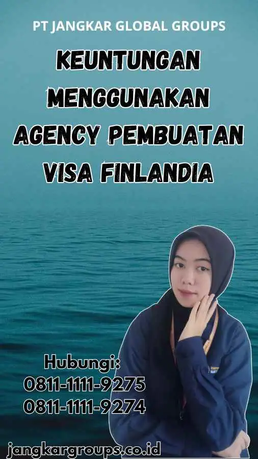 Keuntungan Menggunakan Agency Pembuatan Visa Finlandia