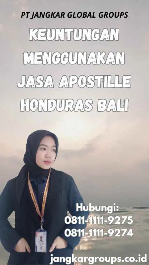 Keuntungan Menggunakan Jasa Apostille Honduras Bali