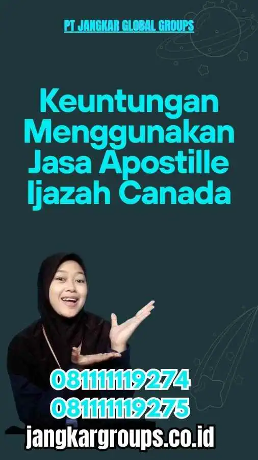 Keuntungan Menggunakan Jasa Apostille Ijazah Canada