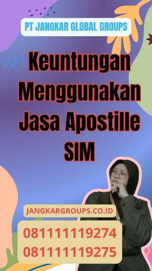 Keuntungan Menggunakan Jasa Apostille SIM