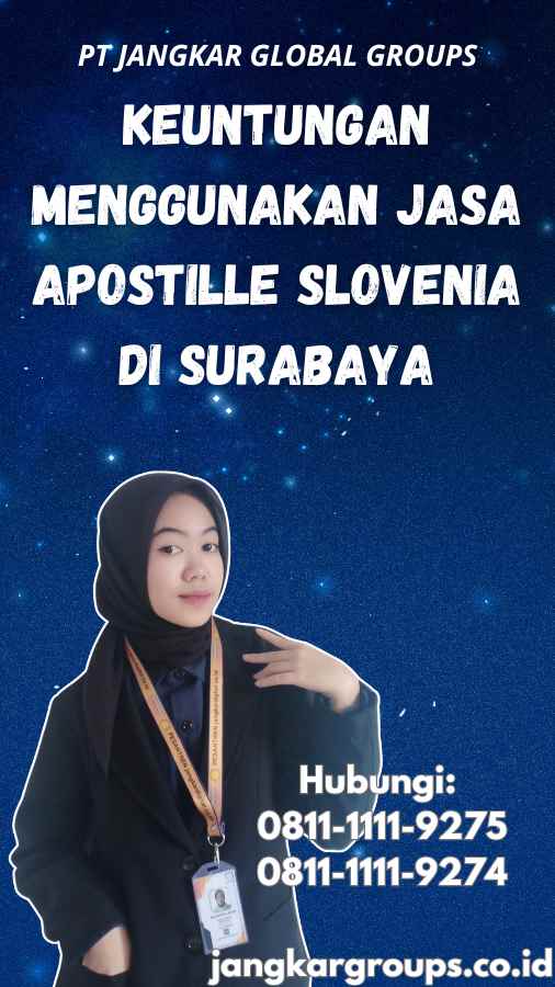 Keuntungan Menggunakan Jasa Apostille Slovenia di Surabaya