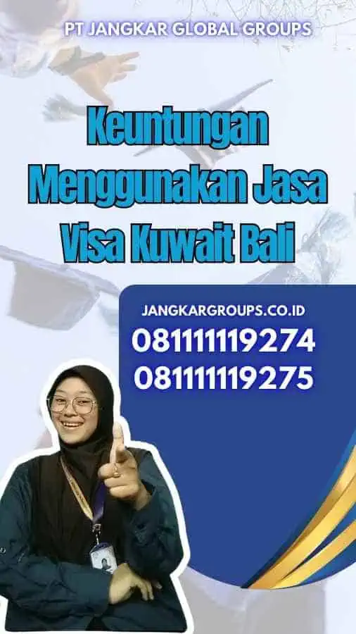 Keuntungan Menggunakan Jasa Visa Kuwait Bali