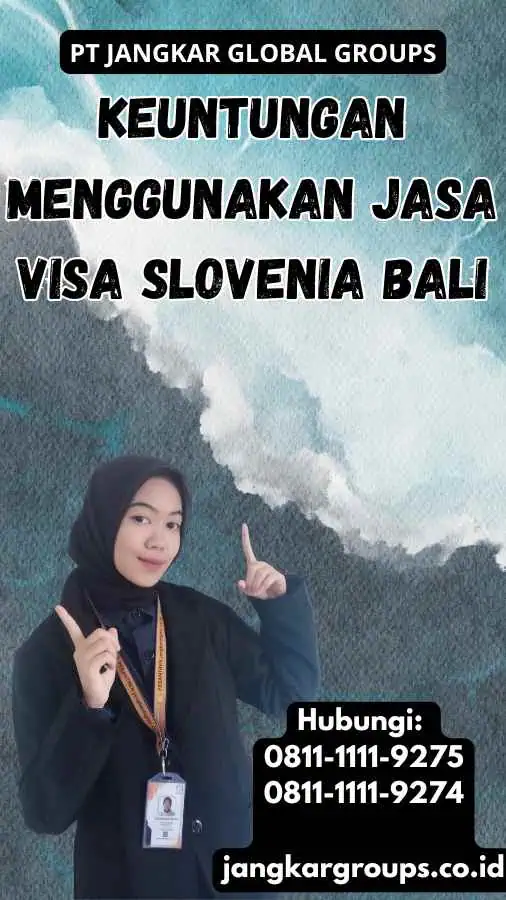 Keuntungan Menggunakan Jasa Visa Slovenia Bali