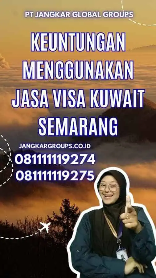 Keuntungan Menggunakan Jasa Visa Kuwait Semarang