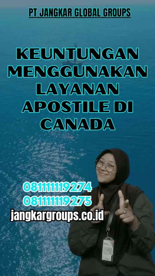 Keuntungan Menggunakan Layanan Apostile di Canada