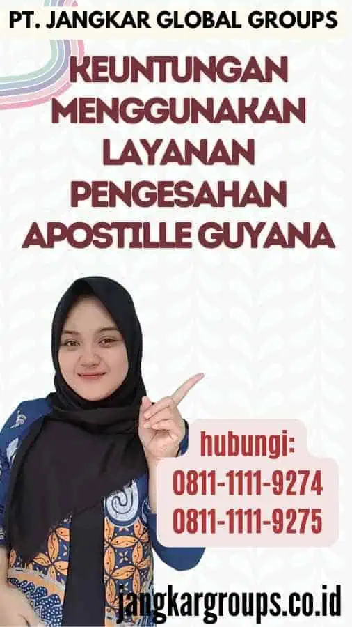 Keuntungan Menggunakan Layanan Pengesahan Apostille Guyana