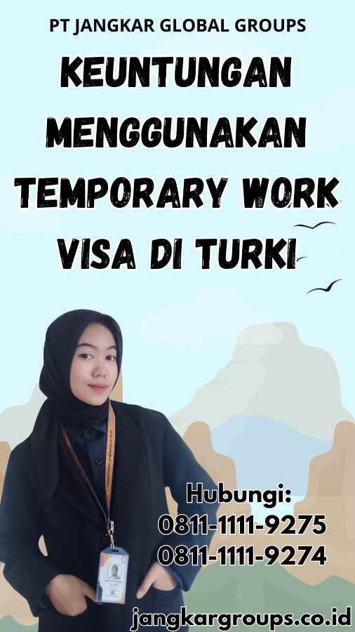 Keuntungan Menggunakan Temporary Work Visa di Turki