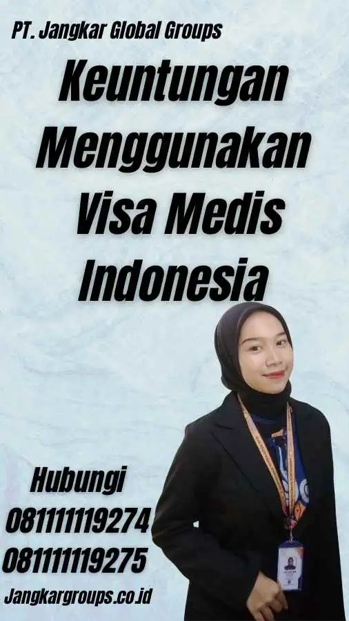 Keuntungan Menggunakan Visa Medis Indonesia