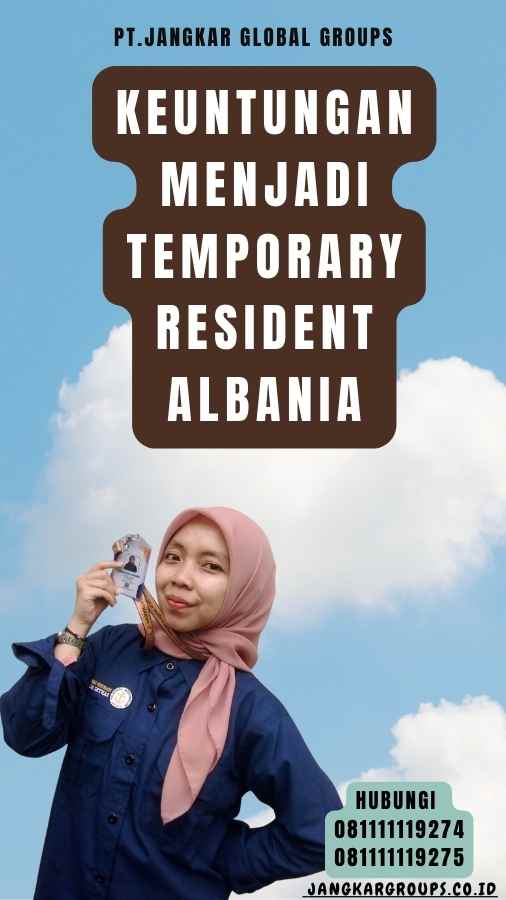 Keuntungan Menjadi Temporary Resident Albania