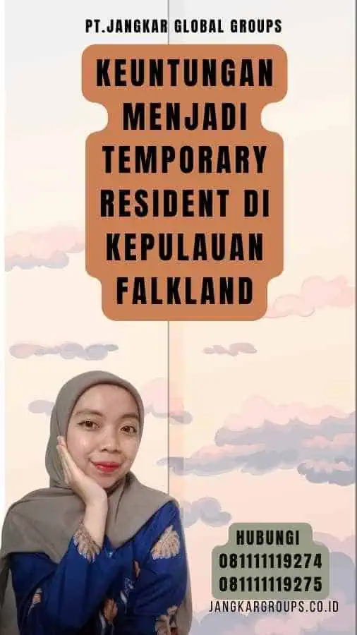 Keuntungan Menjadi Temporary Resident di Kepulauan Falkland