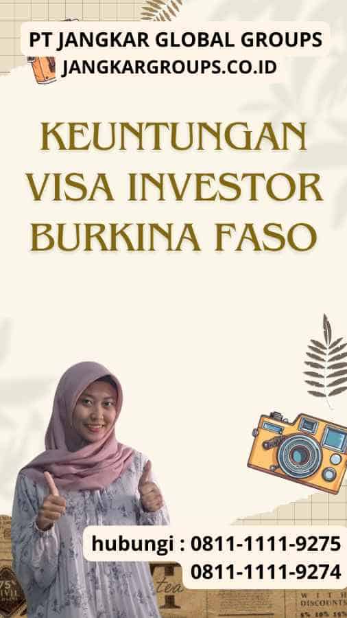 Keuntungan Visa Investor Burkina Faso