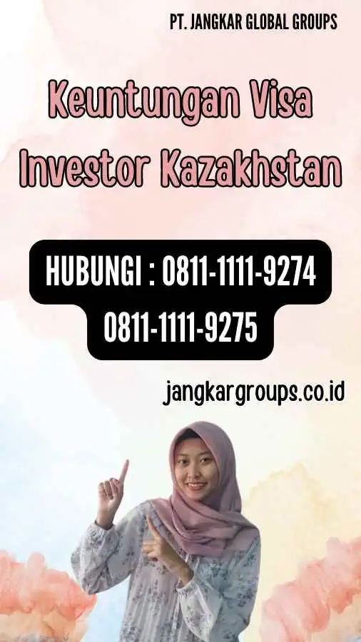 Keuntungan Visa Investor Kazakhstan