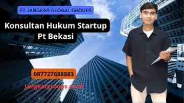 Konsultan Hukum Startup Pt Bekasi