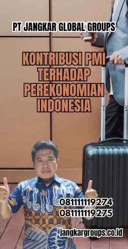 Kontribusi PMI Terhadap Perekonomian Indonesia