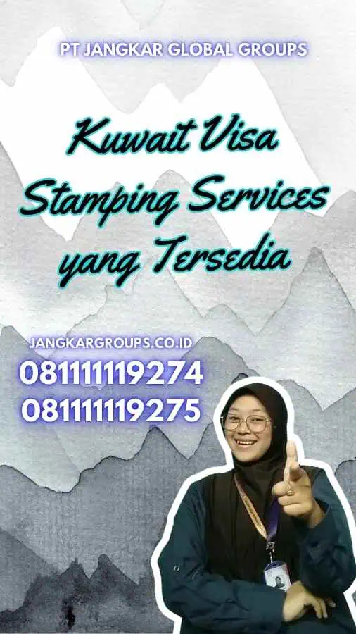 Kuwait Visa Stamping Services yang Tersedia