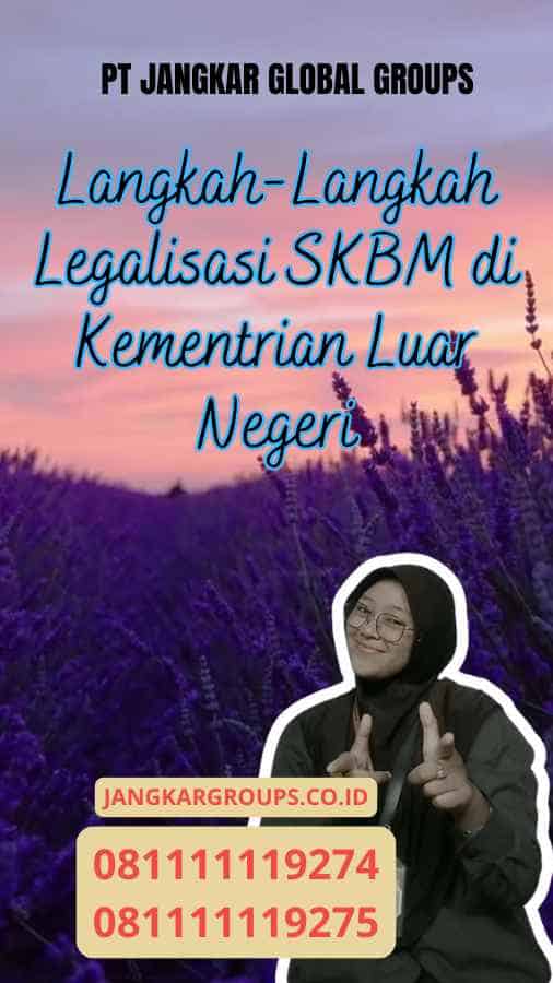 Langkah-Langkah Legalisir Kemenlu SKBM