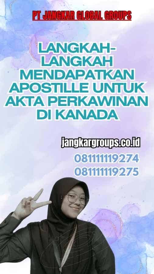 Langkah-Langkah Mendapatkan Apostille untuk Akta Perkawinan di Kanada