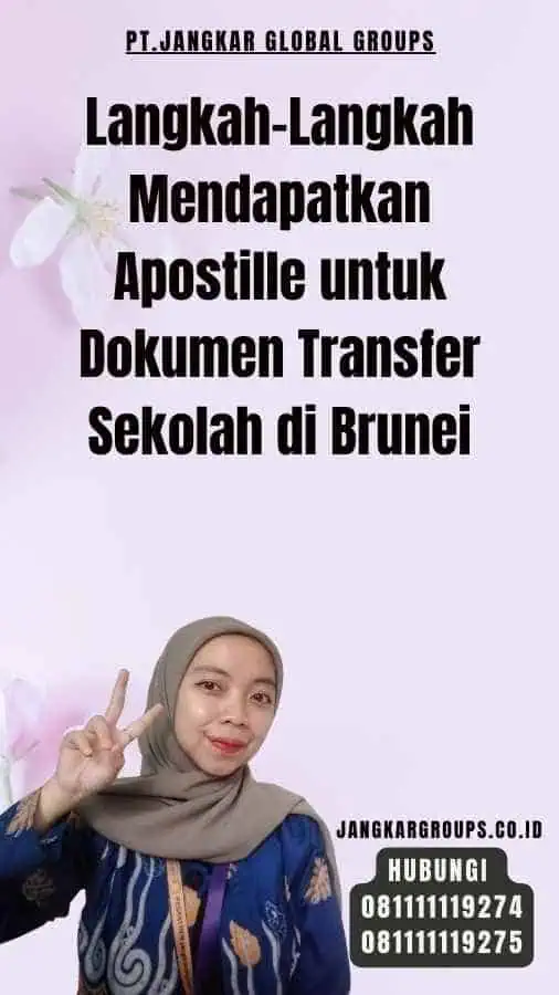 Langkah-Langkah Mendapatkan Apostille untuk Dokumen Transfer Sekolah di Brunei