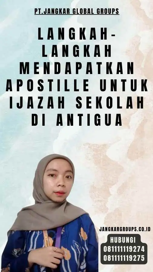 Langkah-Langkah Mendapatkan Apostille untuk Ijazah Sekolah di Antigua